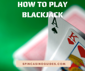 How To Play BlackJack